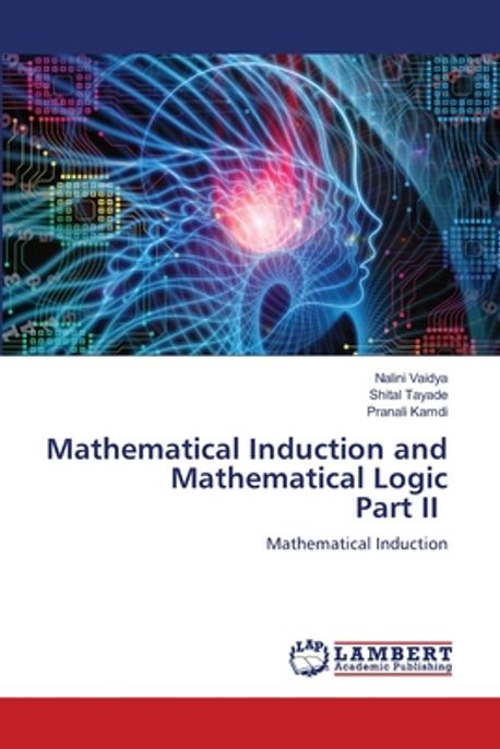 Mathematical Induction and Mathematical Logic Part II | Vaidya, Nalini ...