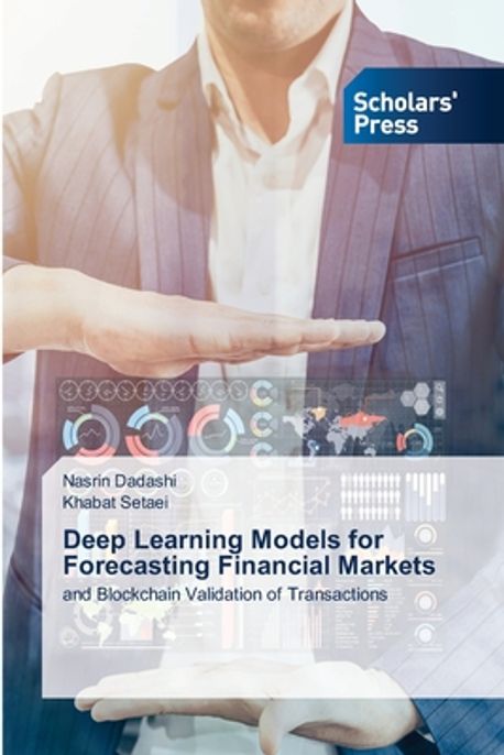 Deep Learning Models for Forecasting Financial Markets | Dadashi ...