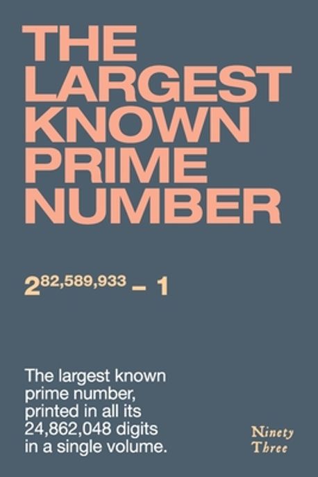 The largest known prime number | Schneider, Philipi - 교보문고