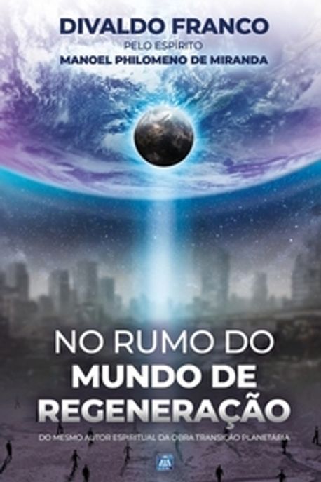 No Rumo do Mundo de Regeneracao | Divaldo Pereira Franco - 교보문고