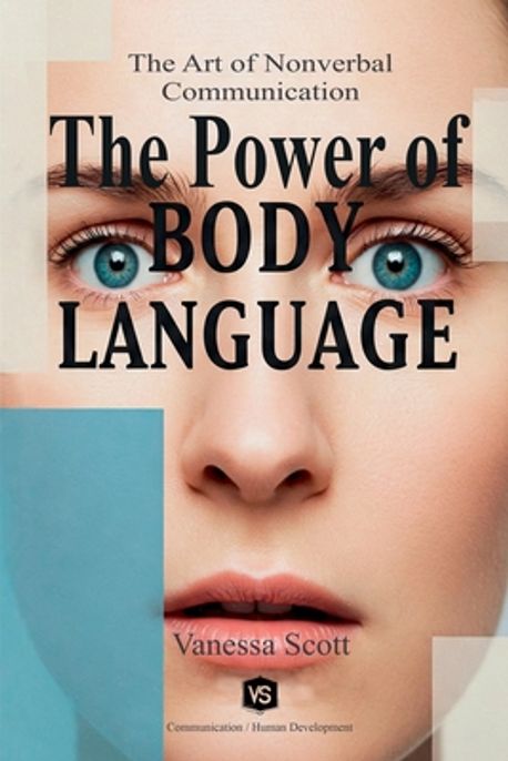 The Power of Body Language - The Art of Nonverbal Communication | Scott ...