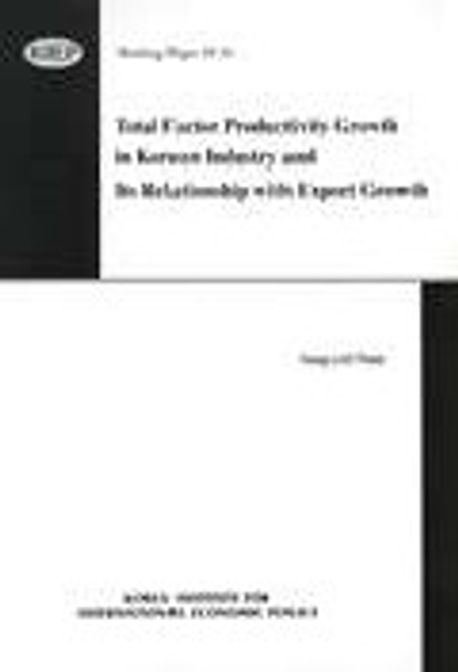 TOTAL FACTOR PRODUCTIVITY GROWTH IN KOREAN INDUSTRY AND ITS.. | SANG ...