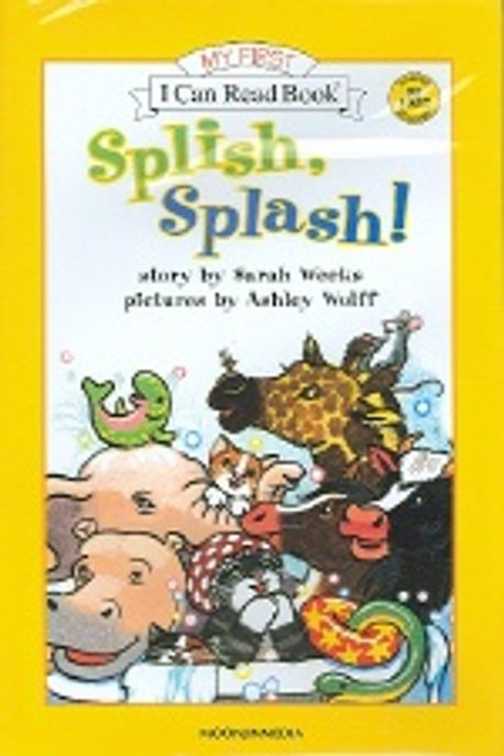 Splish Splash (MY FIRST I Can Read Book) (교재+TAPE 1개) | Sarah Weeks - 교보문고