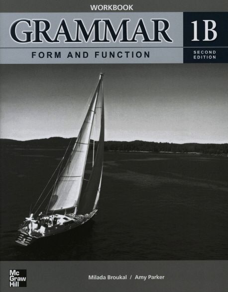 GRAMMAR FORM AND FUNCTION WORKBOOK 1B(SECOND EDITION) | MILADA BROUKAL ...