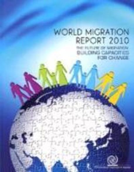 World Migration Report 2010 | International Organization for Migration ...