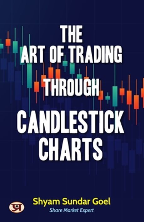 The Art of Trading Through Candlestick Charts Technical Analysis ...