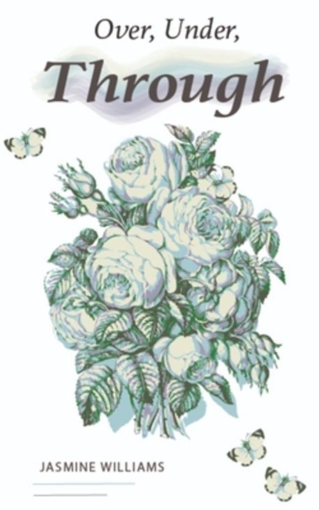 Over, Under, Through | Williams, Jasmine - 교보문고