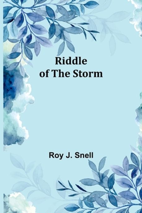 Riddle of the Storm | Snell, Roy J. - 교보문고