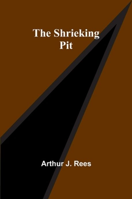 The Shrieking Pit | Rees, Arthur J. - 교보문고