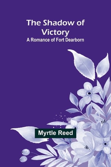 The Shadow of Victory | Reed, Myrtle - 교보문고