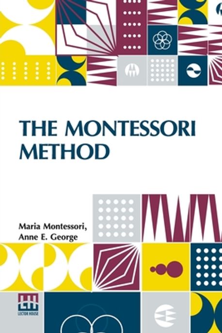 The Montessori Method | Montessori, Maria - 교보문고
