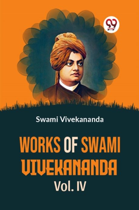 Works Of Swami Vivekananda Vol.IV | Vivekananda, Swami - 교보문고