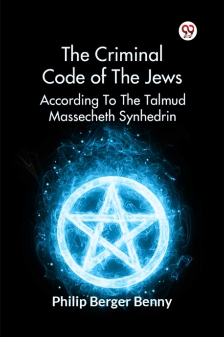 Talmud Codes The Criminal Code Of The Jews According To The Talmud Massecheth ...
