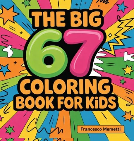 The Big 67 Coloring Book for Kids | Francesco Memetti - 교보문고