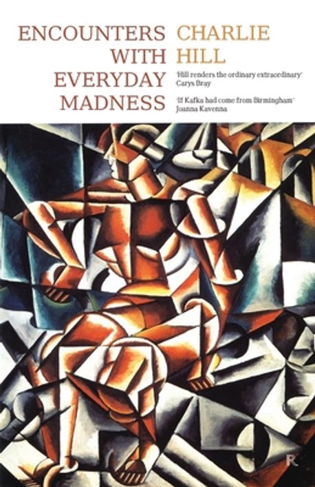 Encounters with Everyday Madness | Hill, Charlie - 교보문고