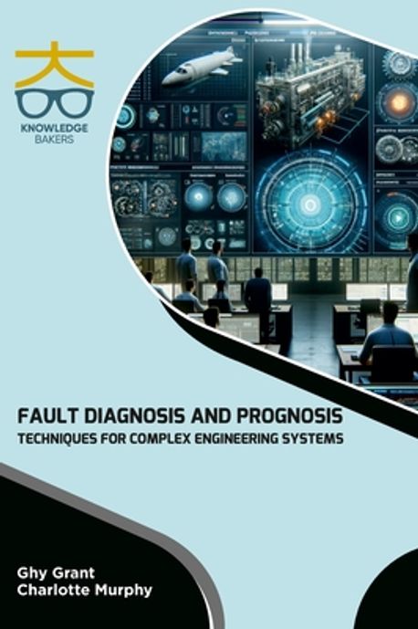 Fault Diagnosis and Prognosis Techniques for Complex Engineering ...