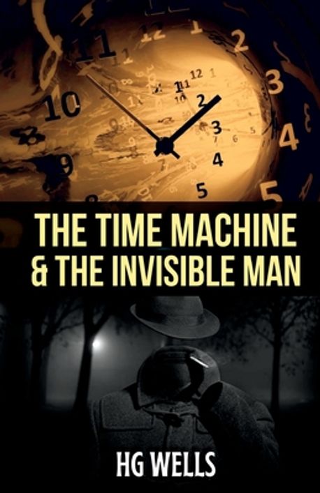 The Time Machine and the Invisible Man | Wells, H. G. - 교보문고