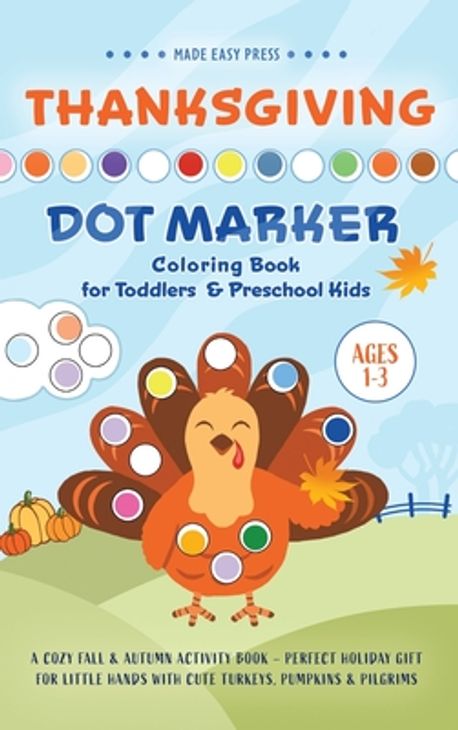 Thanksgiving Dot Marker Coloring Book for Toddlers | Made Easy Press - 교보문고