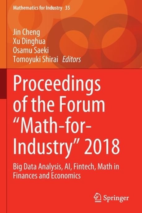 Proceedings of the Forum Math-For-Industry 2018 | Cheng, Jin - 교보문고