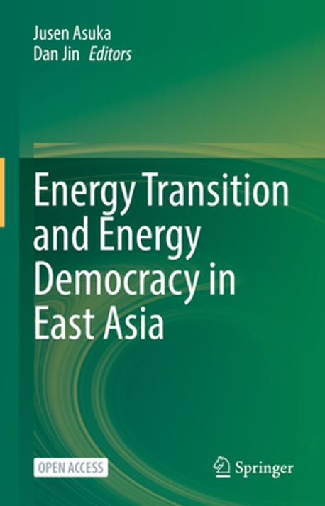 Energy Transition and Energy Democracy in East Asia | Asuka, Jusen - 교보문고