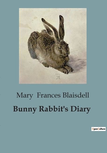 Mary Daub Rabbit Bunny Rabbit's Diary | Frances Blaisdell, Mary - 교보문고
