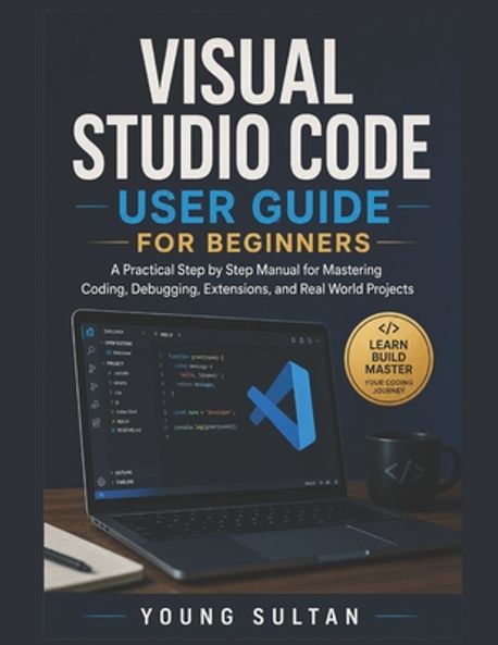 Visual Studio Code User Guide For Beginners | Sultan, Young - 교보문고