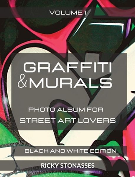 Graffiti Ricky GRAFFITI and MURALS - Black and White Edition | Stonasses, Ricky - 교보문고