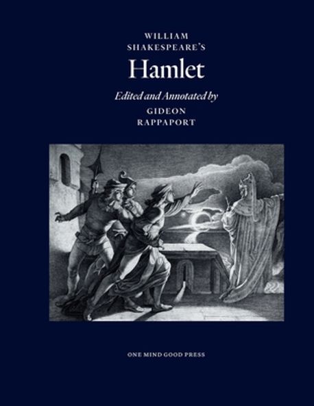 William Shakespeare's Hamlet, Edited and Annotated by Gideon Rappaport ...