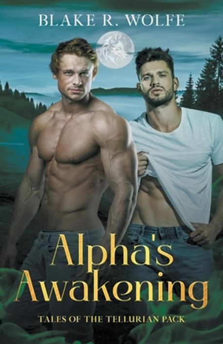 Alpha's Awakening | Wolfe, Blake R. - 교보문고