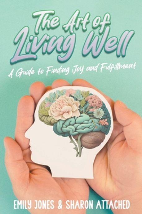 The Art of Living Well | Jones, Emily - 교보문고