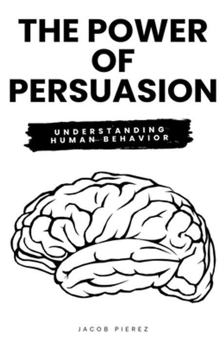 The Power of Persuasion | Pierez, Jacob - 교보문고