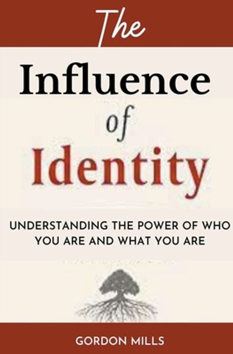 The Influence of Identity | Mills, Gordon - 교보문고