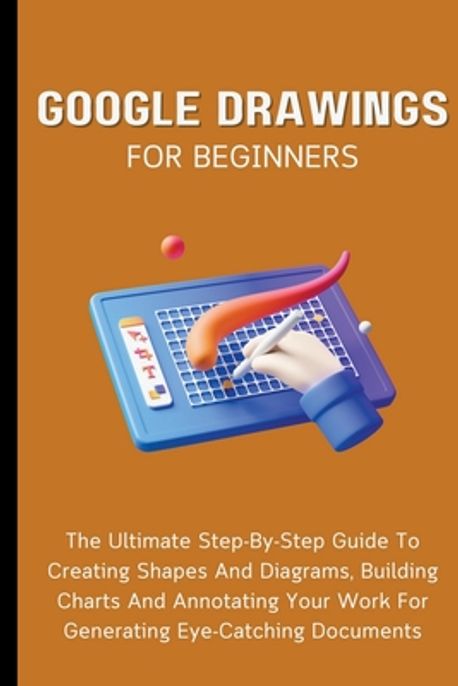 Drawingvisual Google Google Drawings For Beginners | Lumiere, Voltaire - 교보문고