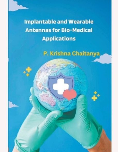Implantable and Wearable Antennas for Bio-Medical Applications ...