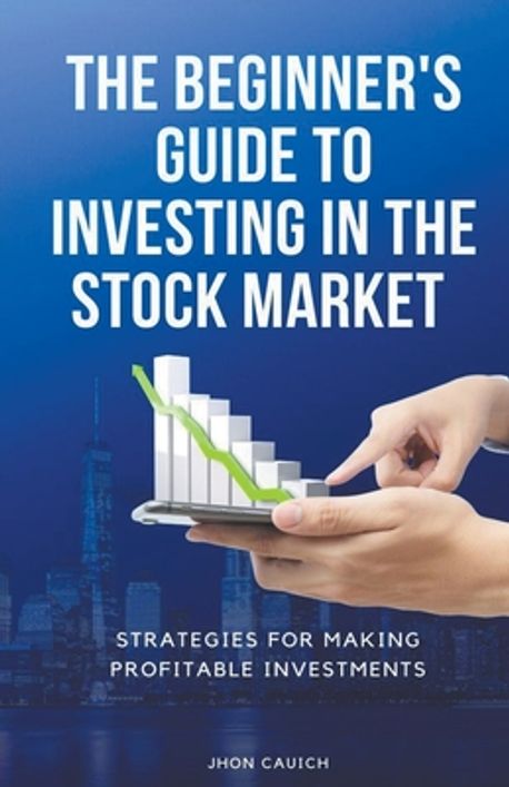 The Beginner's Guide to Investing in the Stock Market | Con, Jerry - 교보문고