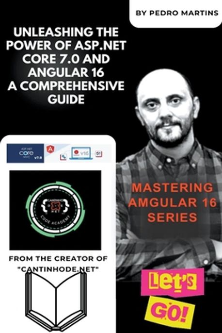 Unleashing the Power of ASP.NET Core 7.0 and Angular 16 A Comprehensive ...