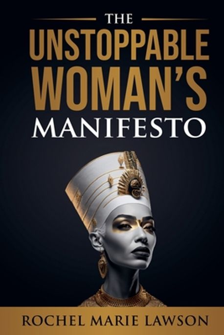 The Unstoppable Woman's Manifesto | Lawson, Rochel Marie - 교보문고