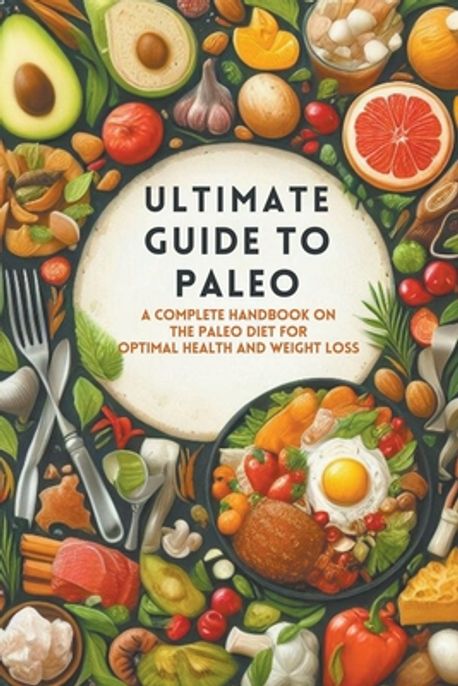 Ultimate Guide To Paleo | James, O'Brien - 교보문고