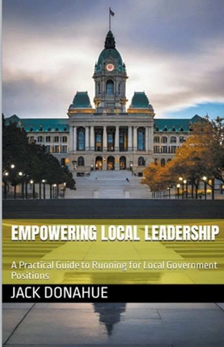 Empowering Local Leadership | Donahue, Jack - 교보문고