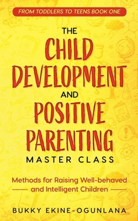 The Child Development and Positive Parenting Master Class | Ekine ...