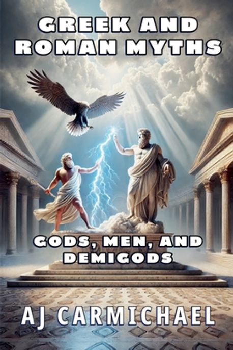 Greek and Roman Myths | Carmichael, A. J. - 교보문고