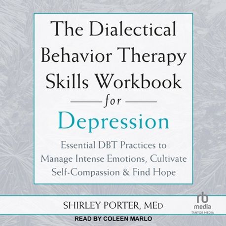 The Dialectical Behavior Therapy Skills Workbook for Depression | Med ...
