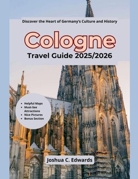 Cologne Projection Guide Cologne Travel Guide 2025/2026 | Edwards, Joshua C. - 교보문고