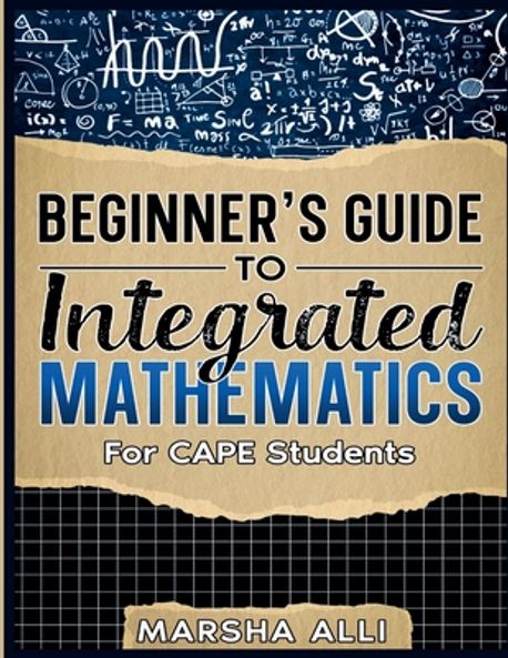 Beginner's Guide To Integrated Mathematics | Alli, Marsha - 교보문고