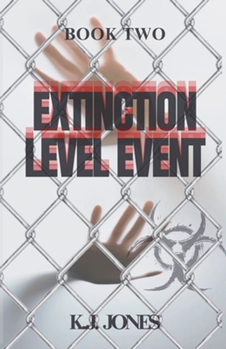 Extinction Level Event, Book Two | Jones, K. J. - 교보문고