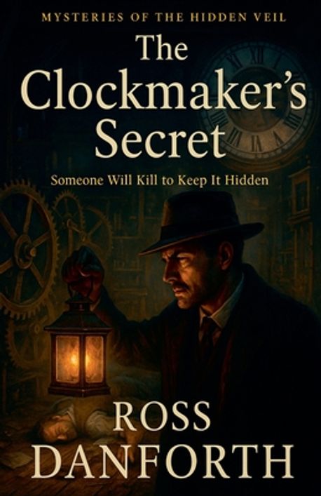 The Clockmaker's Secret | Danforth, Ross - 교보문고