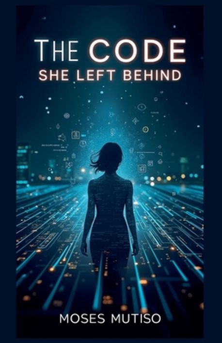 The Code She Left Behind | Mutiso, Moses - 교보문고