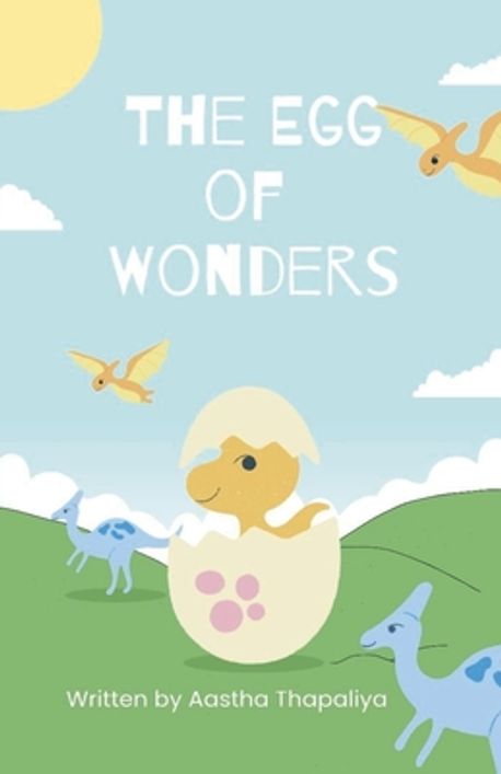 The Egg Of Wonders | Thapaliya, Aastha - 교보문고
