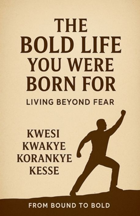 The Bold Life You Were Born For | Kay - 교보문고