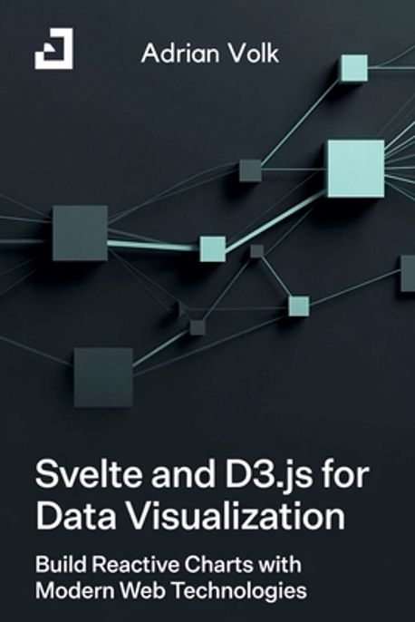 Svelte and D3.js for Data Visualization Build Reactive Charts with ...